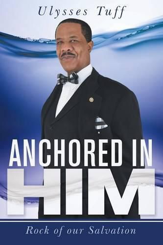 Cover image for Anchored in Him: Rock of Our Salvation