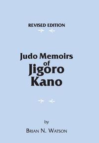 Cover image for Judo Memoirs of Jigoro Kano