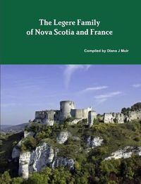 Cover image for The Legere Family of Nova Scotia and France