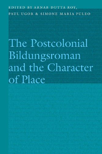 Cover image for The Postcolonial Bildungsroman and the Character of Place