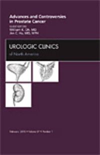 Cover image for Advances and Controversies in Prostate Cancer, An Issue of Urologic Clinics