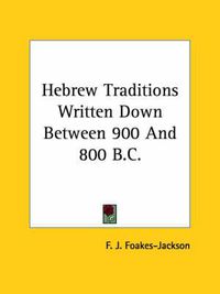 Cover image for Hebrew Traditions Written Down Between 900 and 800 B.C.