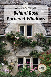 Cover image for BEHIND ROSE BORDERED WINDOWS 2023