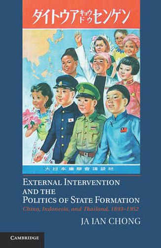 Cover image for External Intervention and the Politics of State Formation: China, Indonesia, and Thailand, 1893-1952