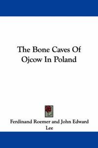 Cover image for The Bone Caves of Ojcow in Poland