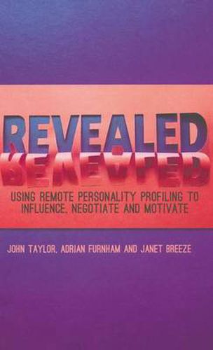 Cover image for Revealed: Using Remote Personality Profiling to Influence, Negotiate and Motivate