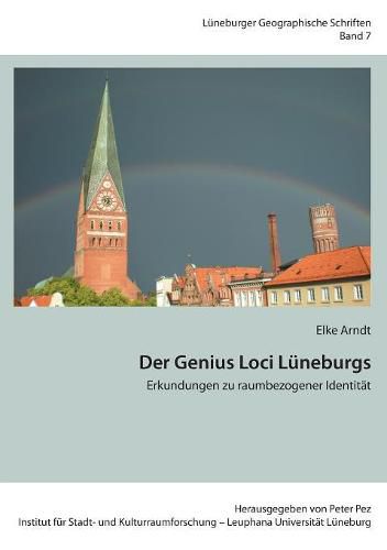 Cover image for Der Genius Loci Luneburgs: Erkundungen zu raumbezogener Identitat