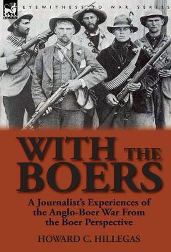 Cover image for With the Boers: a Journalist's Experiences of the Anglo-Boer War From the Boer Perspective