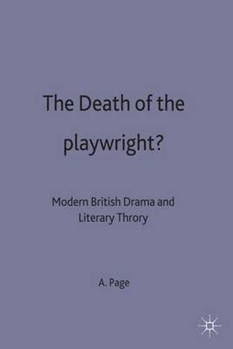 Cover image for The Death of the Playwright?: Modern British Drama and Literary Theory