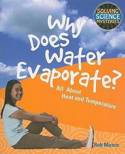 Why Does Water Evaporate?: All about Heat and Temperature