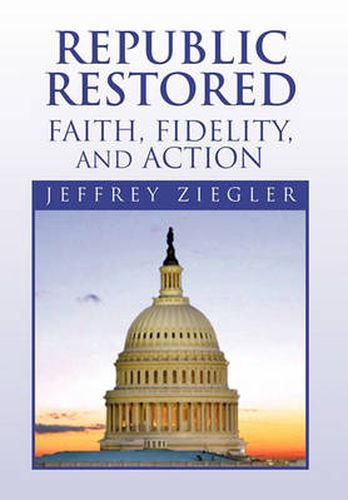 Cover image for Republic Restored - Faith, Fidelity, and Action