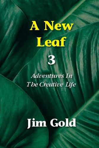 Cover image for A New Leaf 3: Adventures In The Creative Life