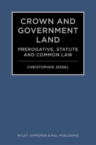 Cover image for Crown and Government Land: Prerogative, Statute and Common Law