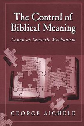 Cover image for The Control of Biblical Meaning: Canon as Semiotic Mechanism