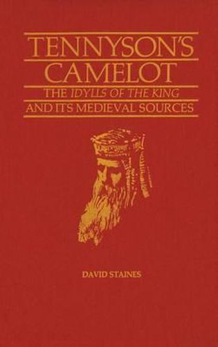 Cover image for Tennyson's Camelot: The Idylls of the King and its Medieval Sources