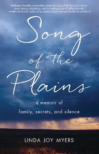 Cover image for Song of the Plains: A Memoir of Family, Secrets, and Silence