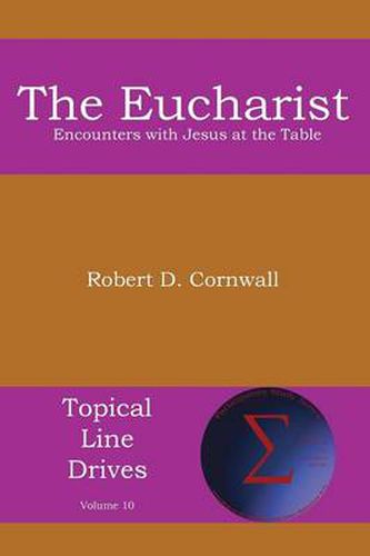 The Eucharist: Encounters with Jesus at the Table