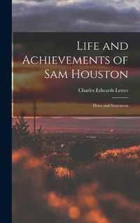 Cover image for Life and Achievements of Sam Houston