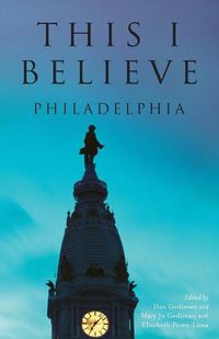Cover image for This I Believe: Philadelphia