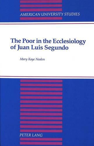 Cover image for The Poor in the Ecclesiology of Juan Luis Segundo