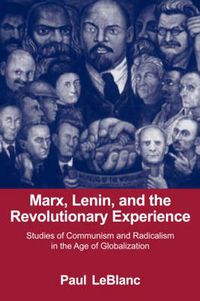 Cover image for Marx, Lenin, and the Revolutionary Experience: Studies of Communism and Radicalism in an Age of Globalization