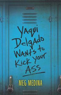 Cover image for Yaqui Delgado Wants to Kick Your Ass