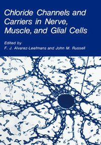 Cover image for Chloride Channels and Carriers in Nerve, Muscle, and Glial Cells