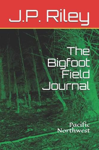 Cover image for The Bigfoot Field Journal: Pacific Northwest