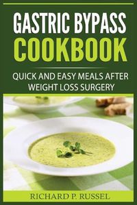 Cover image for Gastric Bypass Cookbook: Quick And Easy Meals After Weight Loss Surgery