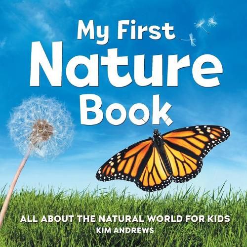 Cover image for My First Nature Book: All about the Natural World for Kids