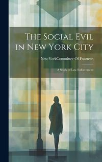 Cover image for The Social Evil in New York City