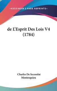 Cover image for de L'Esprit Des Lois V4 (1784)