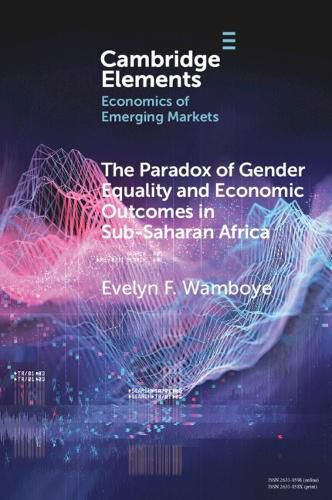 Cover image for The Paradox of Gender Equality and Economic Outcomes in Sub-Saharan Africa