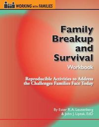 Cover image for Family Breakup and Survival Workbook: Reproducible Activities to Address the Challenges Families Face Today