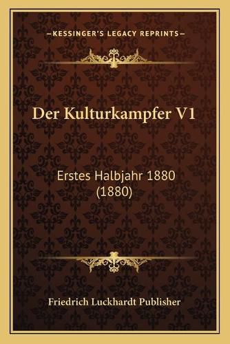 Der Kulturkampfer V1: Erstes Halbjahr 1880 (1880)