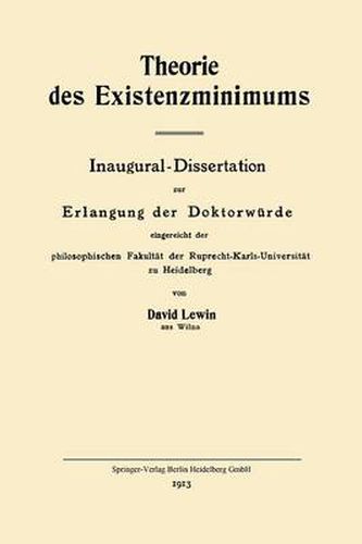 Cover image for Theorie Des Existenzminimums: Inaugural-Dissertation Zur Erlangung Der Doktorwurde Eingereicht Der Philosophischen Fakultat Der Ruprecht-Karls-Universitat Zu Heidelberg