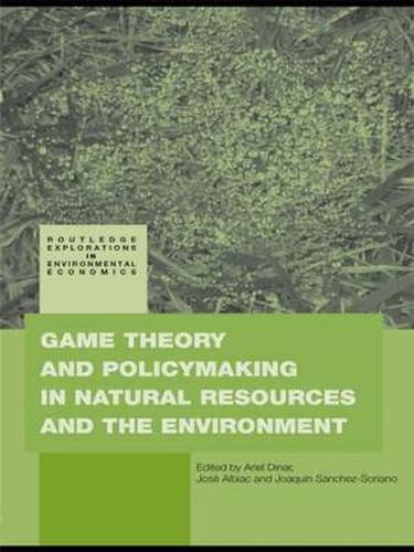 Cover image for Game Theory and Policy Making in Natural Resources and the Environment