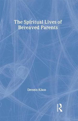 Cover image for The Spiritual Lives of Bereaved Parents