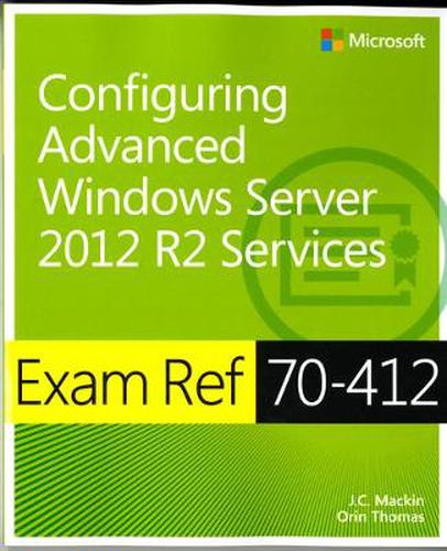 Cover image for Exam Ref 70-412 Configuring Advanced Windows Server 2012 R2 Services (MCSA)