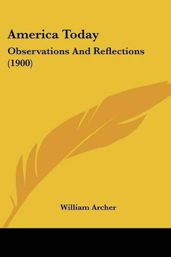 America Today: Observations and Reflections (1900)