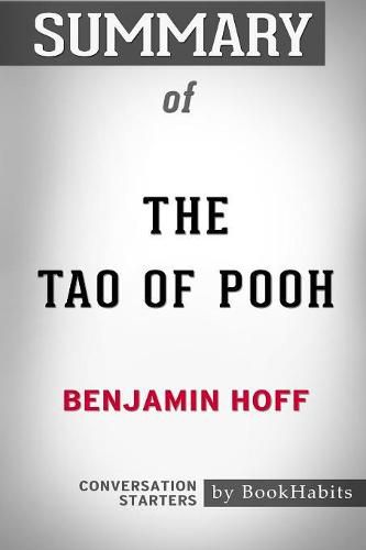 Summary of The Tao of Pooh by Benjamin Hoff: Conversation Starters