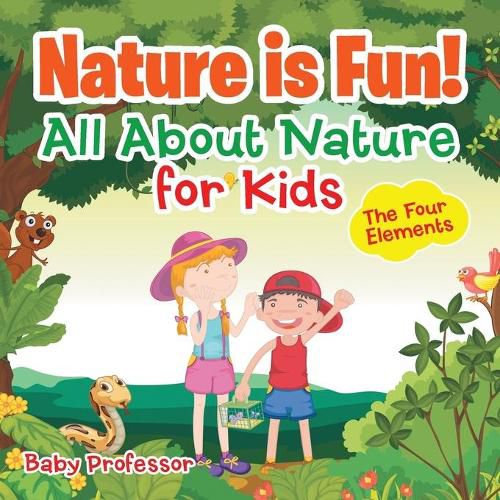 Cover image for Nature is Fun! All About Nature for Kids - The Four Elements