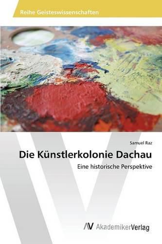 Cover image for Die Kunstlerkolonie Dachau