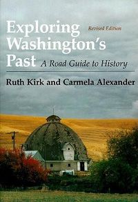 Cover image for Exploring Washington's Past: A Road Guide to History