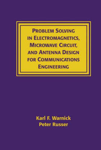 Cover image for Problems and Solutions in Electromagnetics, Microwave Circuit and Antenna Design for Communications Engineering