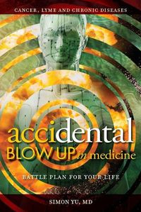 Cover image for AcciDental Blow Up in Medicine: Battle Plan for Your Life