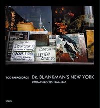 Cover image for Tod Papageorge: Dr. Blankman's New York: Kodachromes 1966-1967