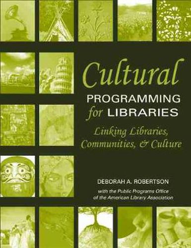 Cultural Programming for Libraries: Linking Libraries, Communities, and Culture