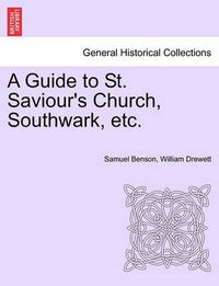 Cover image for A Guide to St. Saviour's Church, Southwark, Etc.