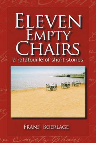 Cover image for Eleven Empty Chairs: A Ratatouille of Short Stories